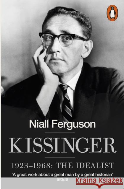 Kissinger: 1923-1968: The Idealist Niall Ferguson 9780141022000 PENGUIN GROUP - książka