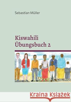Kiswahili Übungsbuch 2 Müller, Sebastian 9783755767800 Books on Demand - książka