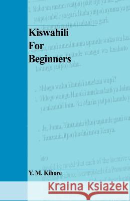 Kiswahili for Beginners Y. M. Kihore 9789976602586 Dar es Salaam University Press - książka