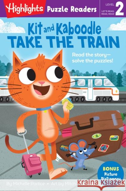Kit and Kaboodle Take the Train Michelle Portice Mitch Mortimer 9781684379347 Highlights Press - książka