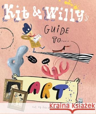 Kit and Willy's Guide to Art Helm, Zebedee 9781584236788 Gingko Press - książka