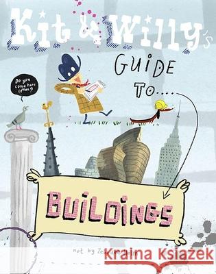 Kit and Willy's Guide to Buildings Helm, Zebedee 9781584237006 Gingko Press - książka