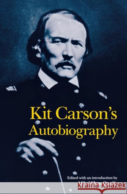 Kit Carson's Autobiography Kit Carson Milo Milton Quaife 9780803250314 University of Nebraska Press - książka