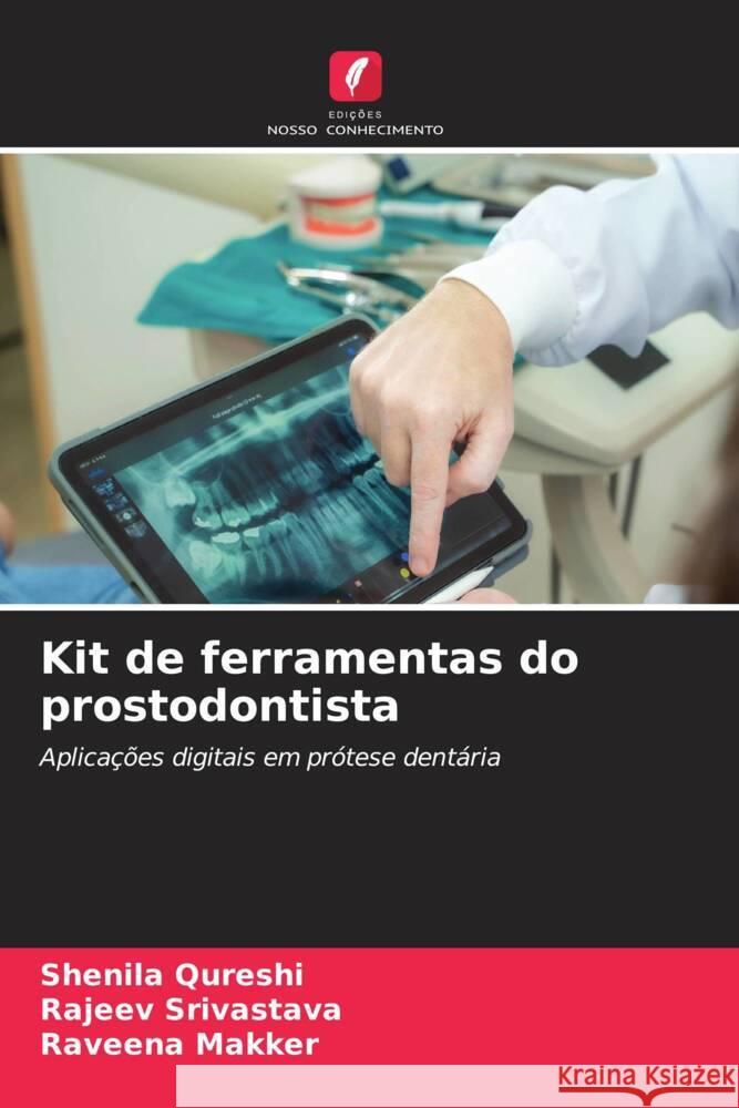 Kit de ferramentas do prostodontista Shenila Qureshi Rajeev Srivastava Raveena Makker 9786206642619 Edicoes Nosso Conhecimento - książka