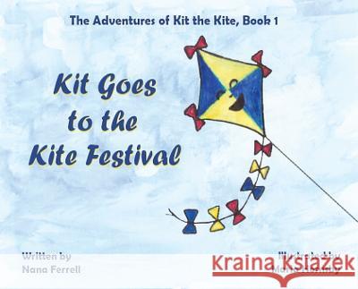 Kit Goes to the Kite Festival Nana Ferrell   9781952103599 Phase Publishing - książka