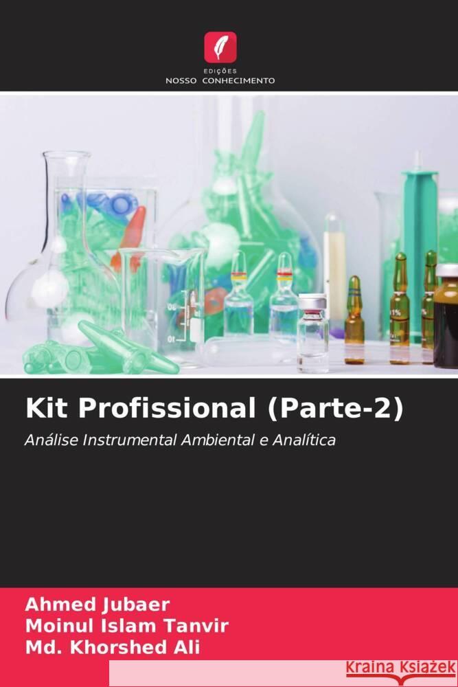 Kit Profissional (Parte-2) Jubaer, Ahmed, Tanvir, Moinul Islam, Ali, Md. Khorshed 9786205456187 Edições Nosso Conhecimento - książka