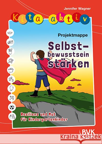 Kita aktiv Projektmappe Selbstbewusstsein stärken Wagner, Jennifer 9783965204300 BVK Buch Verlag Kempen - książka