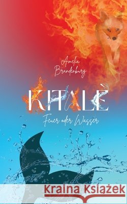 Kitalè - Licht oder Schatten Brandenburg, Amelia 9783384717207 tredition - książka