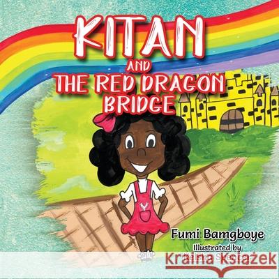 Kitan and The Red Dragon Bridge Fumi Bamgboye Keisha Spencer 9780998940557 Dragonfly Press - książka