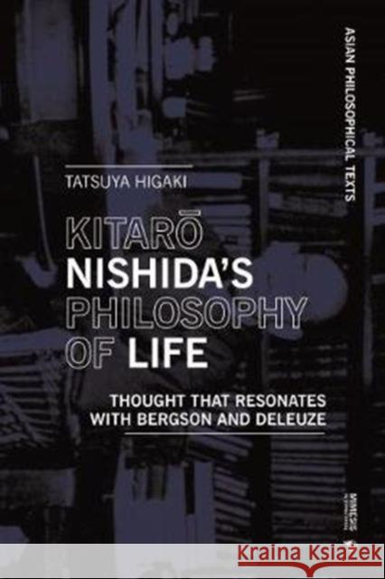 Kitaro Nishida's Philosophy of Life: Thought That Resonates with Bergson and Deleuze Higaki, Tatsuya 9788869772689 Mimesis - książka