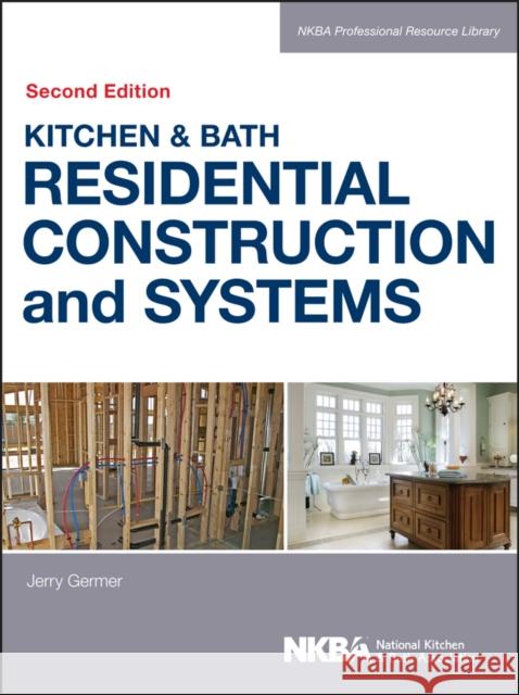 Kitchen & Bath Residential Construction and Systems  NKBA 9781118439104  - książka