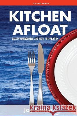 Kitchen Afloat: Galley Management and Meal Preparation Joy Smith 9780986242281 Jsbooks - książka