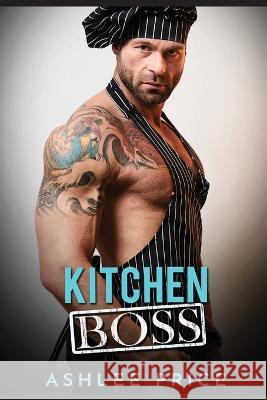 Kitchen Boss Ashlee Price 9781958676066 Ashlee Price Publishing - książka