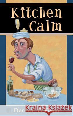 Kitchen Calm Dermot O'Flynn 9781844015986 New Generation Publishing - książka