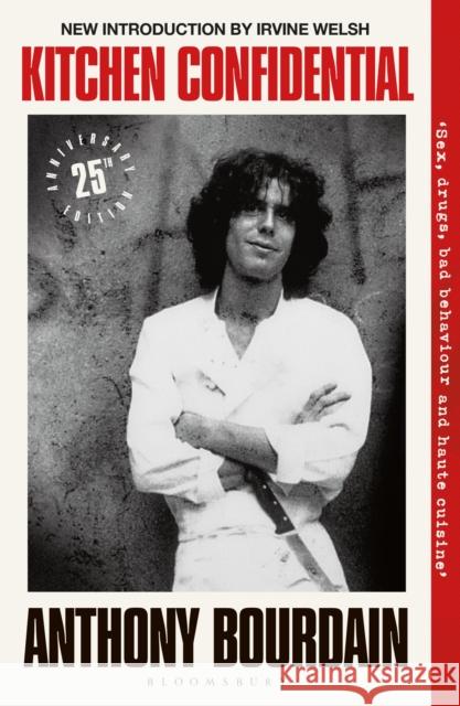 Kitchen Confidential: 25th Anniversary Edition Anthony Bourdain 9781526692528 Bloomsbury Publishing (UK) - książka