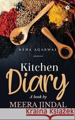 Kitchen Diary- A book by Meera Jindal Neha Agarwal 9781948032339 Notion Press - książka
