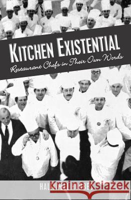 Kitchen Existential: Restaurant Chefs in Their Own Words Halliwell Hobbes 9781497581975 Createspace - książka