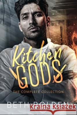 Kitchen Gods: the Complete Collection Beth Bolden 9781964691381 Earl Gray Publishing LLC - książka