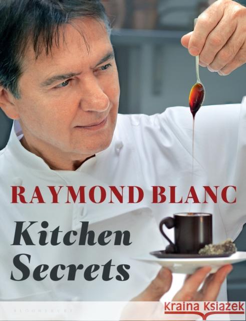 Kitchen Secrets Raymond Blanc 9781408822111 Bloomsbury Publishing PLC - książka