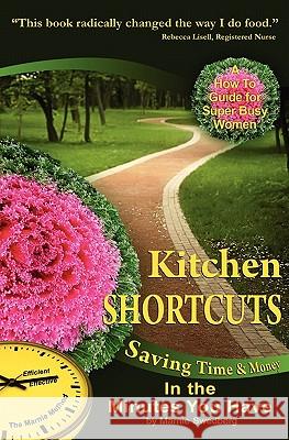 Kitchen Shortcuts: Saving Time & Money in the Minutes You Have Marnie Swedberg 9780982993521 Gifts of Encouragement, Inc. - książka