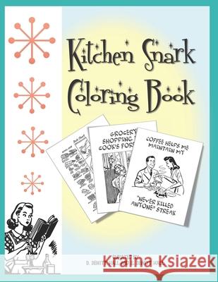 Kitchen Snark Coloring book Diane DeWit Suzanne DeWit 9781734742725 Dh Strategies - książka