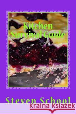 Kitchen Survival Guide: dessert recipes School, Steven 9781492854999 Createspace - książka