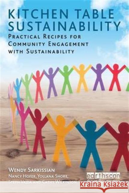 Kitchen Table Sustainability: Practical Recipes for Community Engagement with Sustainability Steph Vajda Cathy Wilkinson Wendy Sarkissian 9781138136311 Routledge - książka