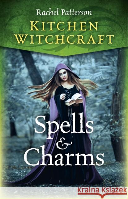 Kitchen Witchcraft: Spells & Charms Rachel Patterson 9781785357688 Collective Ink - książka