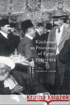 Kitchener as Proconsul of Egypt, 1911-1914 George Cassar 9783319393629 Palgrave MacMillan - książka