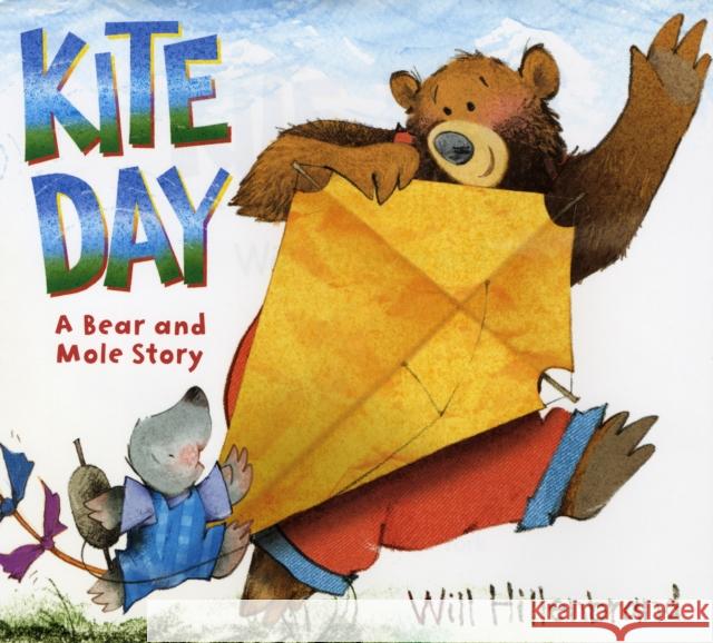 Kite Day: A Bear and Mole Story Hillenbrand, Will 9780823427581 Holiday House - książka