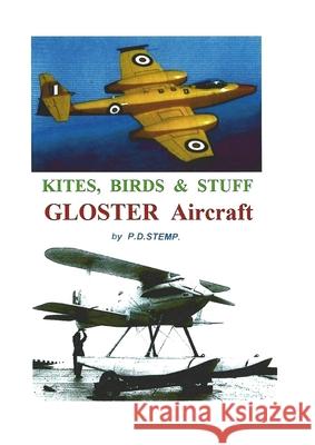 Kites, Birds & Stuff - GLOSTER Aircraft Stemp, P. D. 9781445792996 Lulu.com - książka