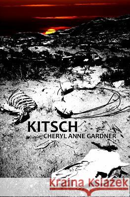 Kitsch Cheryl Anne Gardner 9780991002726 Twisted Knickers Publications - książka