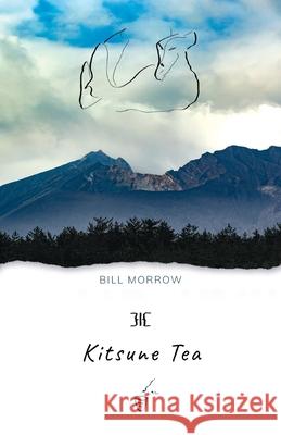 Kitsune Tea Bill Morrow Judyth Hill Mary Meade 9781957468419 Wild Rising Press - książka