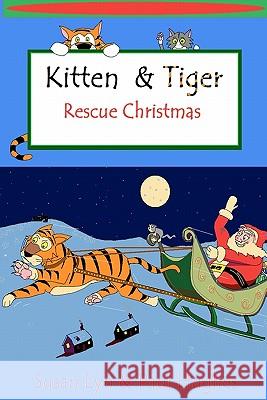 Kitten & Tiger Rescue Christmas Paul Hughes Susan Lyn 9781440457043 Createspace - książka