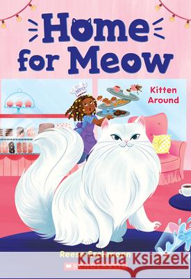Kitten Around (Home for Meow #3) Eschmann, Reese 9781338784008 Scholastic Inc. - książka