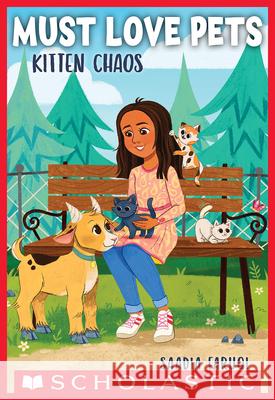 Kitten Chaos (Must Love Pets #2) Saadia Faruqi 9781338783452 Scholastic Paperbacks - książka