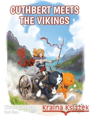 Kitten Cuthbert: Book 3 - Cuthbert Meets The Vikings Alan Wright 9781800941588 Michael Terence Publishing - książka
