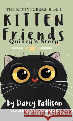 Kitten Friends: Quincy\'s Story Darcy Pattison Nicole Standard 9781629442167 Mims House - książka