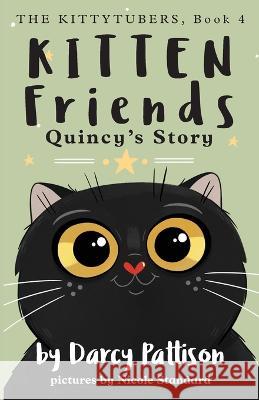 Kitten Friends: Quincy\'s Story Darcy Pattison Nicole Standard 9781629442174 Mims House - książka