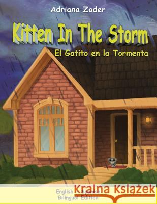 Kitten in the Storm - El Gatito en la Tormenta: English-Spanish Bilingual Edition Zoder, Adriana 9781517633035 Createspace - książka