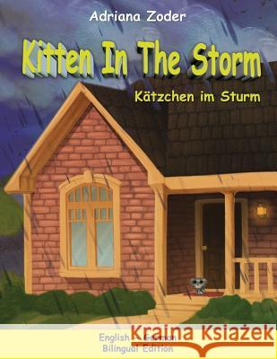 Kitten in the Storm - Katzchen im Sturm: English-German Bilingual Edition Zoder, Adriana 9781517597894 Createspace - książka