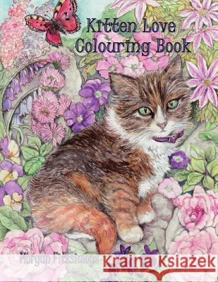 Kitten Love Colouring Book: Art Therapy Collection Morgan Fitzsimons Morgan Fitzsimons 9781775024149 Fae Entertainment and Fae Workshop - książka