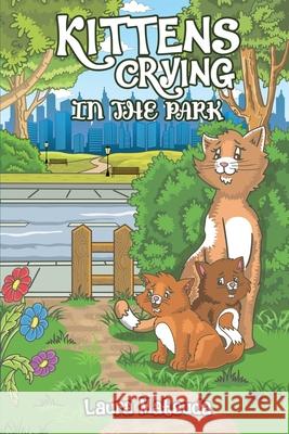 Kittens Crying in the Park Laura Matsuda 9781737871293 Proisle Publishing Service - książka