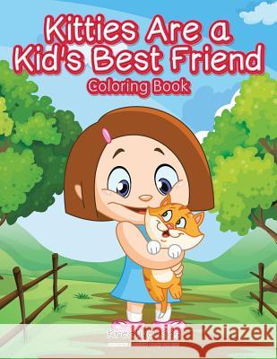 Kitties Are a Kid's Best Friend Coloring Book Kreative Kids   9781683773238 Kreative Kids - książka