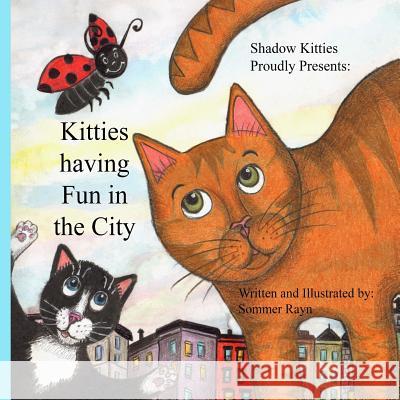 Kitties having fun in the city Rayn, Sommer 9781985413856 Createspace Independent Publishing Platform - książka
