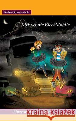 Kitty & die BlechMobile Schwarzschulz, Norbert 9783732305261 Tredition Gmbh - książka