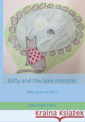 Kitty and the lake monster Tilkin, Eleonora 9781719835909 Independently Published - książka