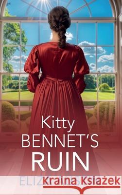 Kitty Bennet's Ruin Eliza Austin 9781836032946 Boldwood Books Ltd - książka