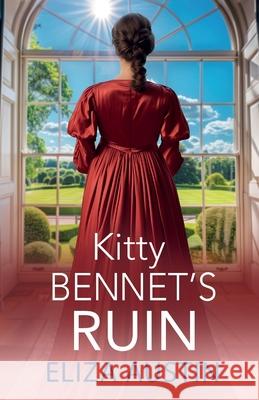 Kitty Bennet's Ruin Eliza Austin 9781836032953 Boldwood Books Ltd - książka