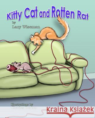 Kitty Cat and Rotten Rat Lacy Wiseman Charles Berton 9781985792111 Createspace Independent Publishing Platform - książka